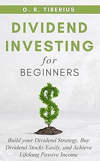DIVIDEND INVESTING FOR BEGINNERS: Build your Divid